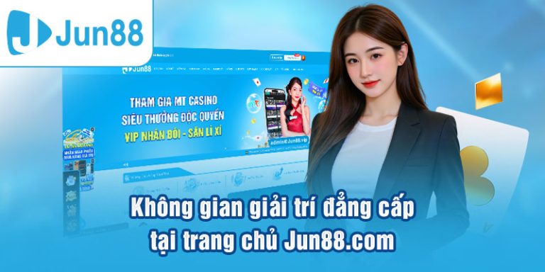 Trang chủ Jun88.com - Nhà cái cá cược uy tín hàng đầu Châu Á